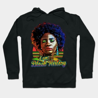 I am black history, black history, black woman, black girl magic Hoodie